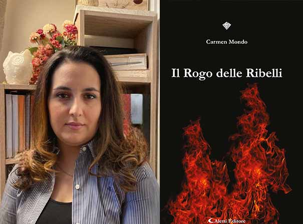 Carmen Mondo e il suo romanzo Il Rogo delle Ribelli