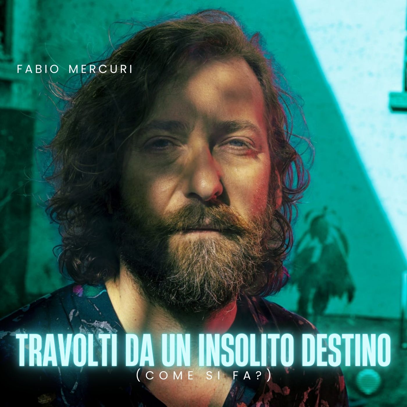 Fabio Mercuri: “Travolti da un insolito destino (come si fa?)” dal 27 settembre