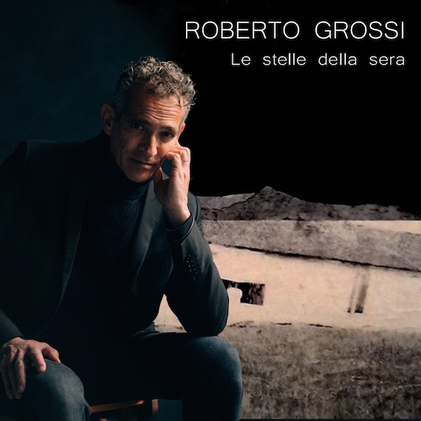 Roberto Grossi “Le stelle della sera”