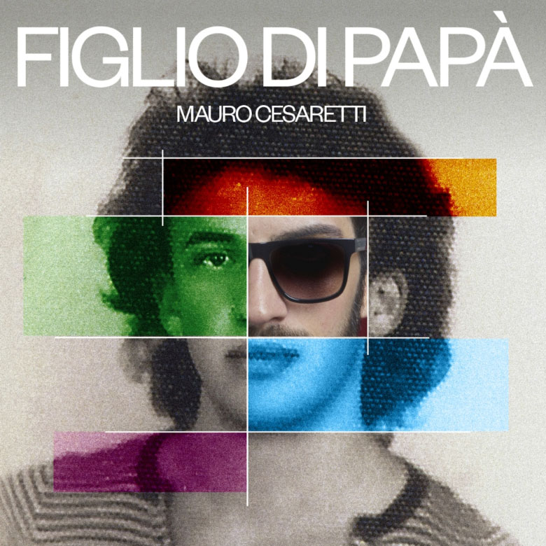 “Figlio di papà” è il nuovo singolo di Mauro Cesaretti